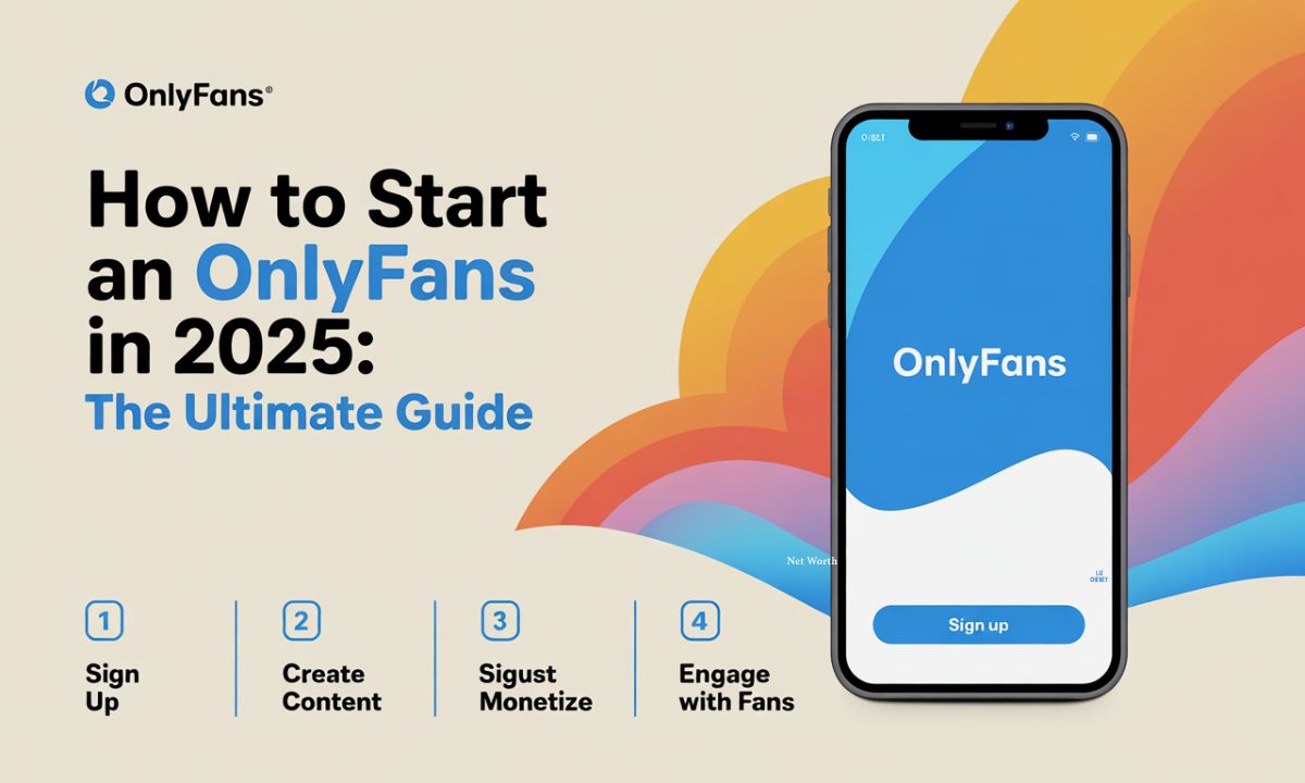 How to Start an OnlyFans in 2025