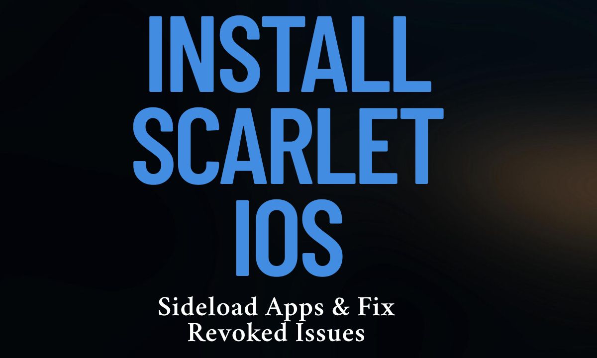 Install Scarlet iOS: Sideload Apps & Fix Revoked Issues