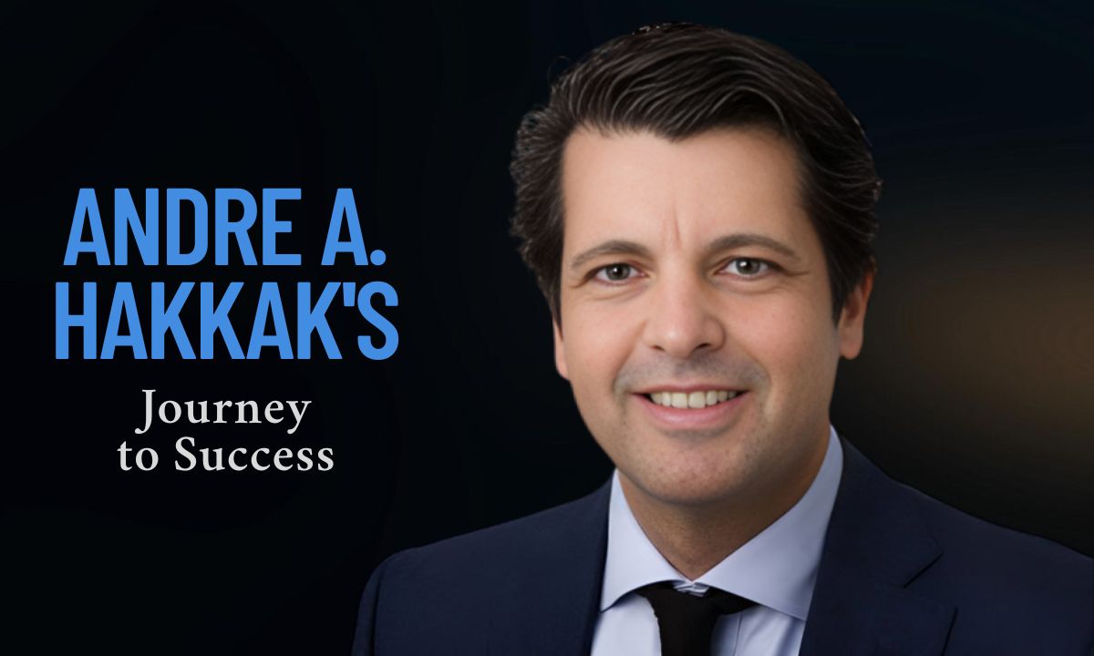 The Rise of a Financial Maverick: Andre A. Hakkak's Journey to Success